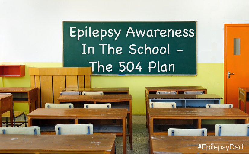 Epilepsy Awareness In The School – The 504 Plan