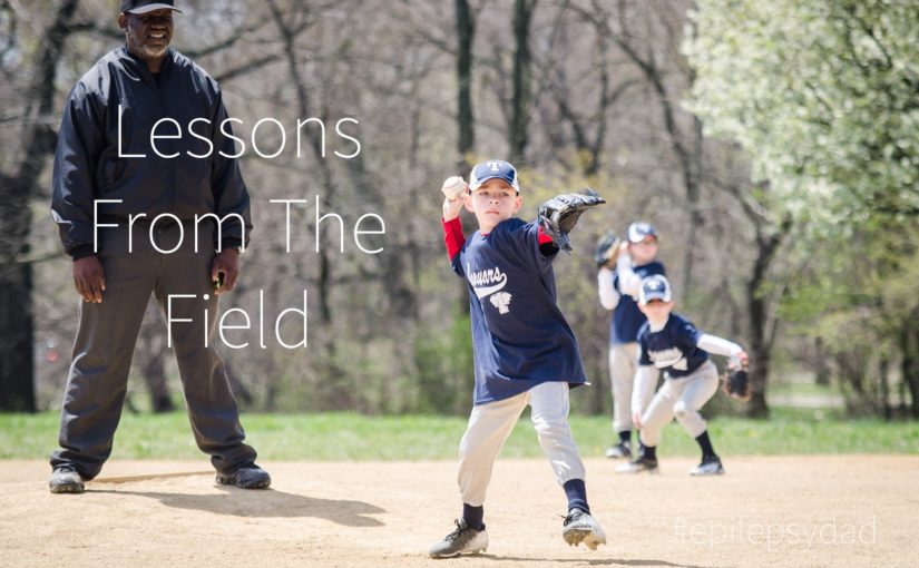epilepsy dad lessons from the baseball field parenting