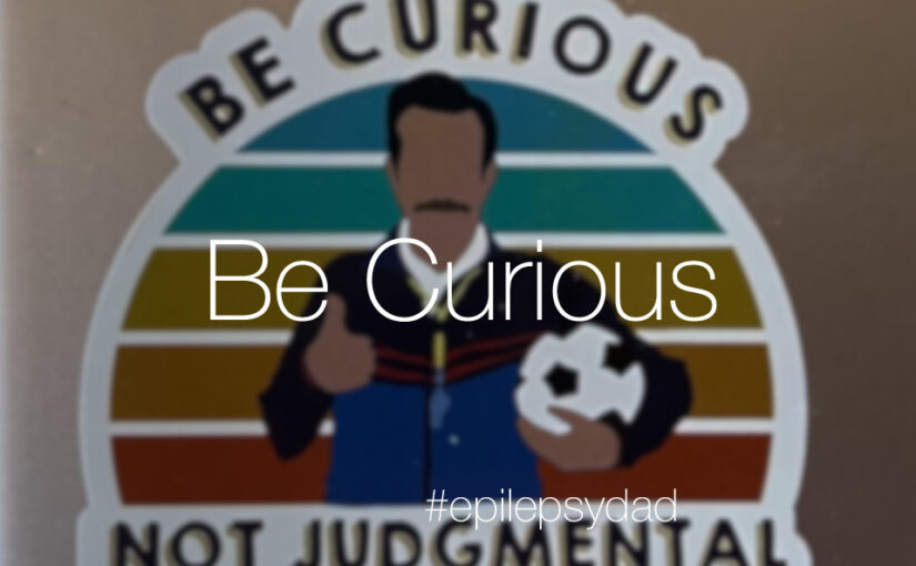 Be Curious