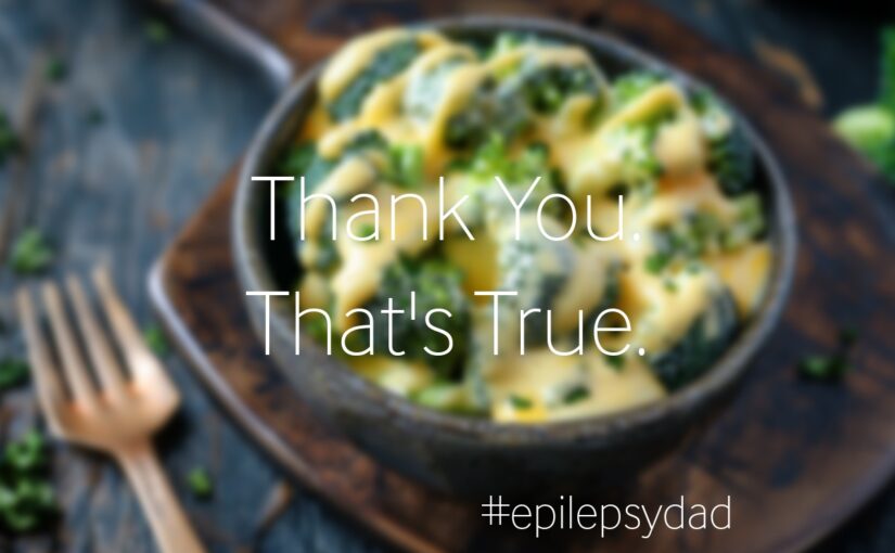 thank you. that's true. epilepsy dad