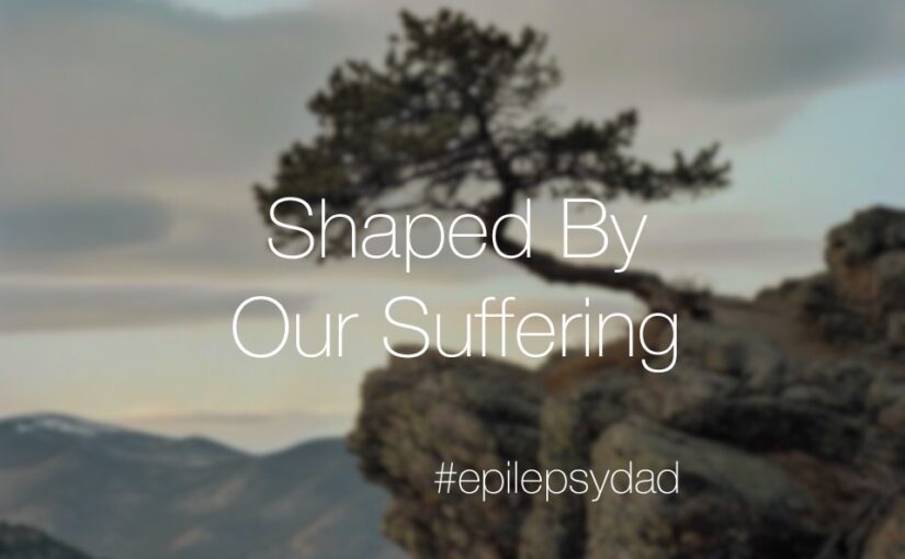 Shaped By Our Suffering