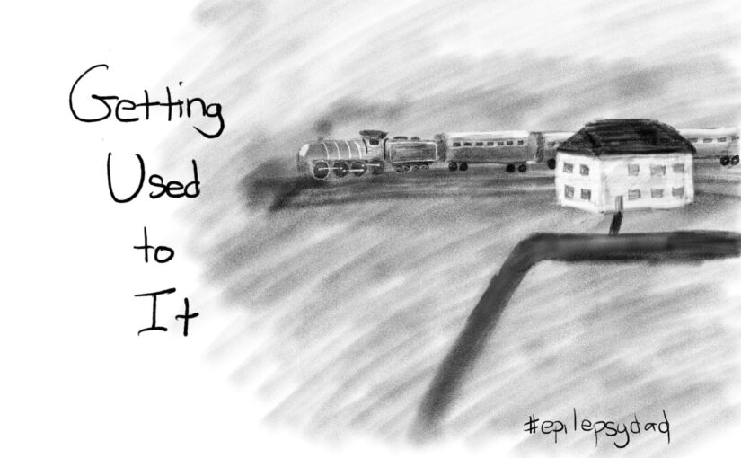 epilepsy epilepsydad getting used to it