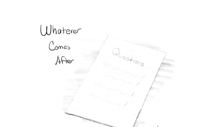 Whatever Comes After